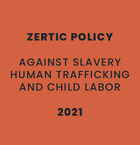 Zertic policy against slavery, human trafficking, child